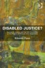 Image for Disabled justice?: access to justice and the UN Convention on the Rights of Persons with Disabilities