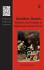 Image for Sudden Death: Medicine and Religion in Eighteenth-Century Rome