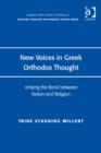 Image for New voices in Greek Orthodox thought: untying the bond between nation and religion