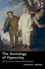 Image for The sociology of hypocrisy: an analysis of sport and religion