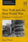 Image for New York and the First World War: shaping an American city