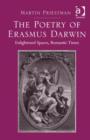 Image for The poetry of Erasmus Darwin  : enlightened spaces, romantic times