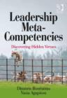 Image for Leadership meta-competencies: discovering hidden virtues