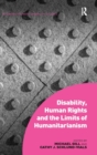Image for Disability, Human Rights and the Limits of Humanitarianism