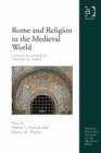 Image for Rome and religion in the medieval world: studies in honor of Thomas F.X. Noble