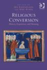 Image for Religious conversion: history, experience and meaning