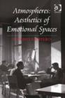 Image for Atmospheres: aesthetics of emotional spaces