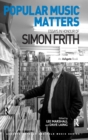 Image for Popular music matters  : essays in honour of Simon Frith