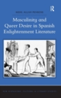 Image for Masculinity and queer desire in Spanish Enlightenment literature