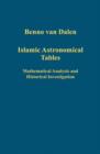 Image for Islamic astronomical tables  : mathematical analysis and historical investigation