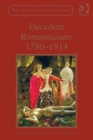Image for Decadent Romanticism: 1780-1914