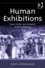Image for Human exhibitions: race, gender and sexuality in ethnic displays