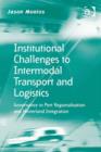 Image for Institutional challenges to intermodal transport and logistics: governance in port regionalisation and hinterland integration