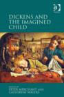 Image for Dickens and the imagined child