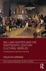 Image for William Hunter and his Eighteenth-Century Cultural Worlds