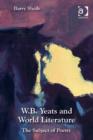 Image for W.B. Yeats and world literature: the subject of poetry