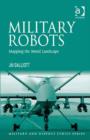 Image for Military robots: mapping the moral landscape