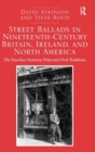Image for Street Ballads in Nineteenth-Century Britain, Ireland, and North America
