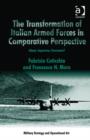 Image for The Transformation of Italian Armed Forces in Comparative Perspective