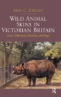 Image for Wild animal skins in Victorian Britain  : zoos, collections, portraits, and maps