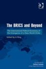 Image for The BRICS and beyond: the international political economy of the emergence of a new world order