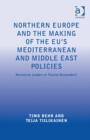 Image for Northern Europe and the Making of the EU&#39;s Mediterranean and Middle East Policies