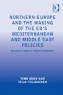 Image for Northern Europe and the making of the EU&#39;s Mediterranean and Middle East policies: normative leaders or passive bystanders?