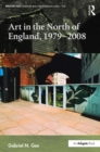 Image for Art in the North of England, 1979-2008
