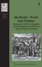 Image for Medicine, trade and empire  : Garcia de Orta&#39;s Colloquies on the simples and drugs of India (1563) in context