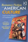 Image for Romance fiction and American culture: love as the practice of freedom?