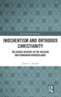 Image for Inochentism and Russian orthodoxy  : narratives of resistance