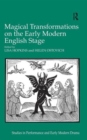 Image for Magical transformations on the early Modern English Stage