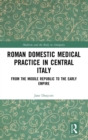 Image for Roman Domestic Medical Practice in Central Italy