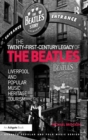 Image for The twenty-first century legacy of the Beatles  : Liverpool and popular music heritage tourism