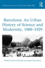 Image for Barcelona: An Urban History of Science and Modernity, 1888–1929