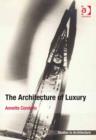 Image for The architecture of luxury