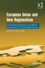 Image for European Union and new regionalism: competing regionalism and global governance in a post-hegemonic era