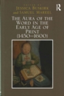 Image for The aura of the word in the early age of print (1450-1600)