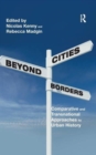 Image for Cities beyond borders  : comparative and transnational approaches to urban history
