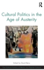 Image for Cultural Politics in the Age of Austerity