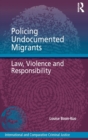 Image for Policing Undocumented Migrants