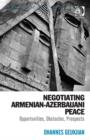 Image for Negotiating Armenian-Azerbaijani Peace