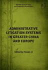 Image for Administrative litigation systems in greater China and Europe