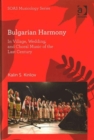 Image for Bulgarian harmony  : in village, wedding, and choral music of the last century