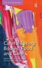 Image for Careful eating  : bodies, food and care