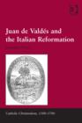 Image for Juan de Valdes and the Italian Reformation