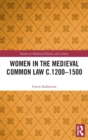 Image for Women in the medieval common law c.1200-1500