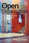 Image for The open organization: a new era of leadership and organizational development