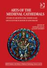 Image for Arts of the Medieval cathedrals  : studies on architecture, stained glass and sculpture in honor of Anne Prache