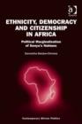 Image for Ethnicity, democracy and citizenship in Africa: political marginalisation of Kenya&#39;s Nubians